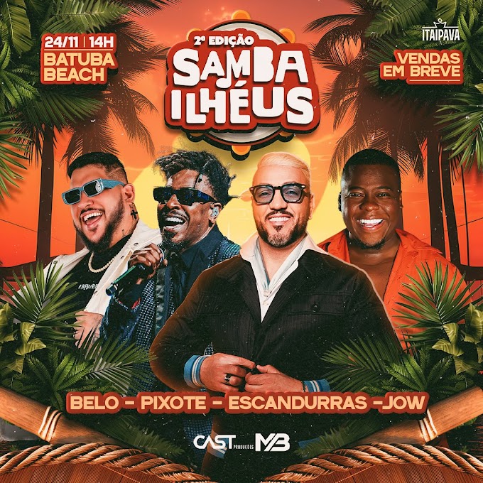 2º Edição Samba Ilhéus !!! 💥 - 🗓️ | Dia 24 de novembro a partir das 14h📍Batuba beach | IIlhéus-BA - 💥 Realização Cast Produções MB